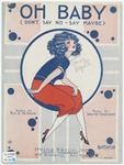 Oh, Baby! : Don't Say No-Say May-Be by Walter Donaldson, B. G De Sylva, and Perret
