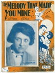 The melody that made you mine / by William C Polla and Cliff Friend