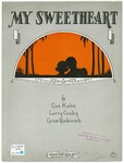 My Sweetheart by Larry Conley, Gus Kahn, and Rodemich