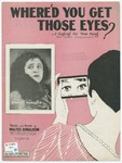 Where'ed You Get Those Eyes? by May Singhi Breen and Walter Donaldson