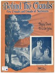 Behind the Clouds : Are Crowds and Crowds of Sunbeams by Benny Davis and B. G De Sylva