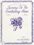 Leaning on the everlasting arms by A. J Showalter