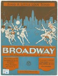 Sing a little love song : from the Universal picture "Broadway" by Archie Gottler, Sidney D Mitchell, and Conrad