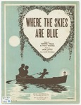 Where the Skies Are Blue by Jeanne Gravelle, Jack Little, Hughes, and Tommy Malie