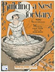 Building a Nest for Mary by Jesse Greer, Billy Rose, and Stockert