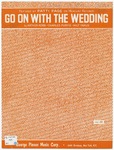 Go On With The Wedding