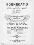 Moonbeams : a serenade by Victor Herbert and Henry Blossom