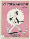 My Troubles Are Over by James V Monaco and Edgar Leslie