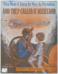They Made It Twice As Nice As Paradise : And They Called It Dixieland by Richard A Whiting, Raymond B Egan, and Einson