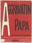 Aggravatin' Papa : Don't You Try To Two-Time Me
