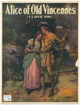 Alice of Old Vincennes: I Love You by E. Clinton Keithley, Floyd Thompson, and Maurice Thompson