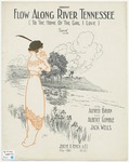 Flow Along River Tennessee : To The Home Of The Girl I Love by Albert Gumble, Jack Wells, Bryan, and Starmer