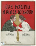I've Found A Place To Spoon by George L Velmore and Eugene C Markens