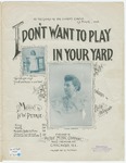 I Don't Want To Play In Your Yard