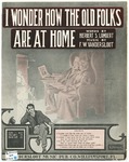 I Wonder How The Old Folks Are At Home by Harry J Lincoln, Herbert S Lambert, and Diltmar