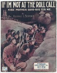 If I'm Not At The Roll-Call : Kiss Mother "Goodbye" For Me by George L Boyden