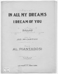 In All My Dreams, I Dream Of You by Al Piantadosi and Joseph McCarthy