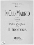 In Old Madrid by H Trotere and Clifton Bingham
