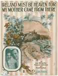 Ireland Must Be Heaven, For My Mother Came From There by Fred Fisher, Howard E Johnson, and McCarthy