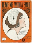 Leave Me With A Smile by Earl Burtnett, Chas. Koehler, and Barbelle