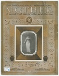 Mother: A Word That Means The World To Me by Theodore F Morse, Howard E Johnson, and Tucker