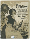 Madelon (I'll be true to the whole regiment) : song by Camille Robert, Louis Bousquet, and Bryan