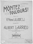 Montez toujours! by Albert Larrieu and R.P. Herman Lalande