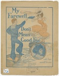 My farewell don't mean good bye by Jos. S Nathan, Herbert Walters, and Feist