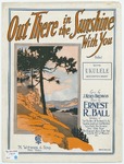 Out There In The Sunshine With You : Waltz Song by Ernest R Ball, J. Keirn Brennan, and Starmer