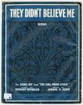They didn't believe me by Herbert Reynolds and Jerome Kern