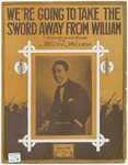 We're Going To Take The Sword Away From William by Willie Weston