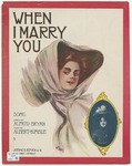 When I Marry You by Albert Gumble and Alfred Bryan