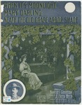 When It's Moonlight, Mary Darling, 'Neath The Old Grape Arbor Shade by J. Fred Helf and Bartley Costello