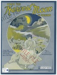 When The Harvest Moon Is Shining by Harry Von Tilzer and Andrew B Sterling