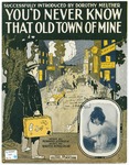 You'd Never Know That Old Home-Town Of Mine by Walter Donaldson and Howard E Johnson