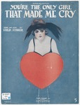 You're The Only Girl That Made Me Cry by Fred Fisher