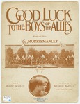 Good Luck to the Boys of the Allies by Morris Manley and Morris Manley