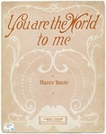 You Are the World to Me by Harry Tobias