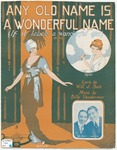 Any Old Name Is A Wonderful Name : If It Labels A Wonderful Girl by Billy Abbott, Elmore White, Vanderveer, and Will J Hart