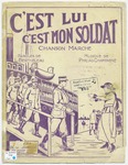 C'est lui, c'est mon soldat! : Chanson - Marche by Philias Champagne and L Bertheleau