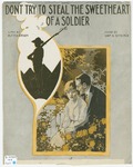 Don't Try To Steal The Sweetheart Of A Soldier by Joe Schenck, Van, and Bryan