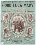 Good Luck Mary by Al Piantadosi, Alfred Bryan, Leslie, and E. H. Pfeiffer