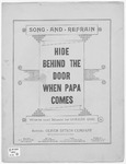 Hide Behind the Door when Papa Comes : Song And Refrain
