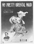 My Pretty Oriental Maid by Glenn C Leap, Glenn C Leap, and Pfeiffer