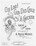 Oh Lor! Gib Dis Chile A Chicken by A. Ross Weeks