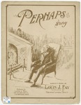 Perhaps by Louis J Fay and Louis J Fay