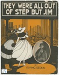 They were all out of step but Jim by Barbelle and Irving Berlin