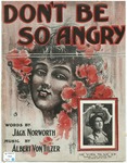 Don't Be So Angry by Albert Von Tilzer, Jack Norworth, and Hirt
