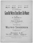 God Be With Our Boys To-night by W. Sanderson and Fred G. Bowles