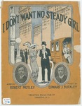 I Don't Want No Steady Girl by Edward J Buckley and Bobby Motley
